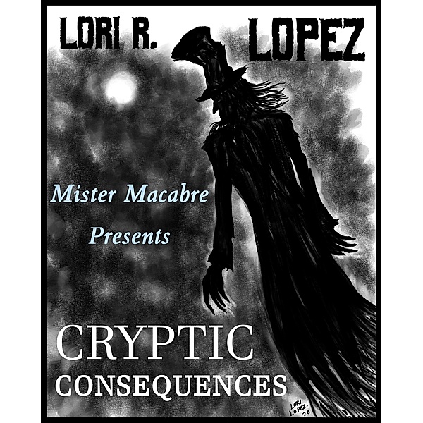 Cryptic Consequences, Lori R. Lopez