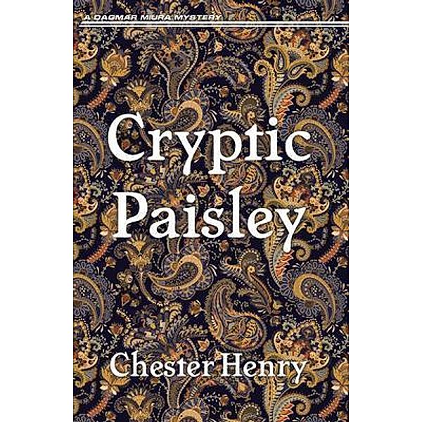 Cryptic Paisley / The Truman and Celeste Books Bd.6, Chester Henry