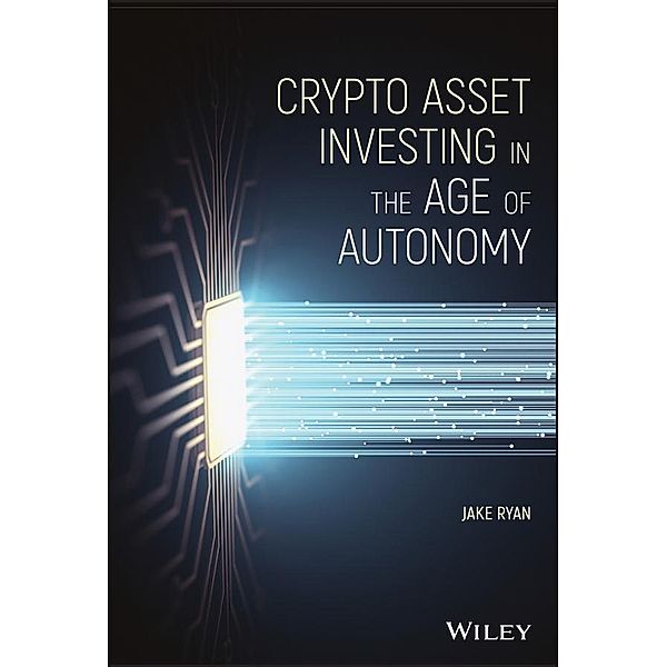 Crypto Asset Investing in the Age of Autonomy, Jake Ryan