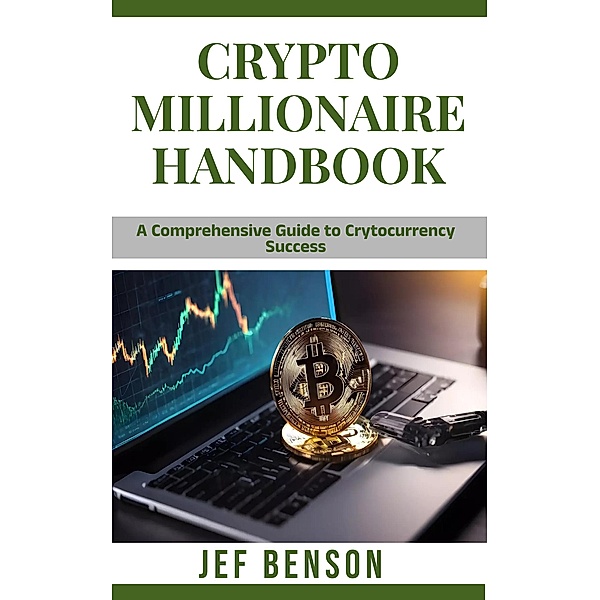 Crypto Millionaire Handbook, Jef Benson