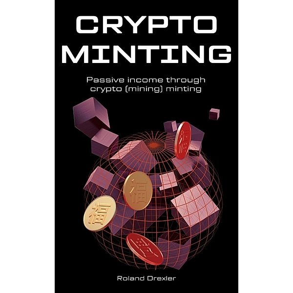 CRYPTO MINTING, Roland Drexler