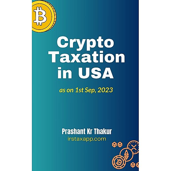 Crypto Taxation in USA, Prashant Thakur