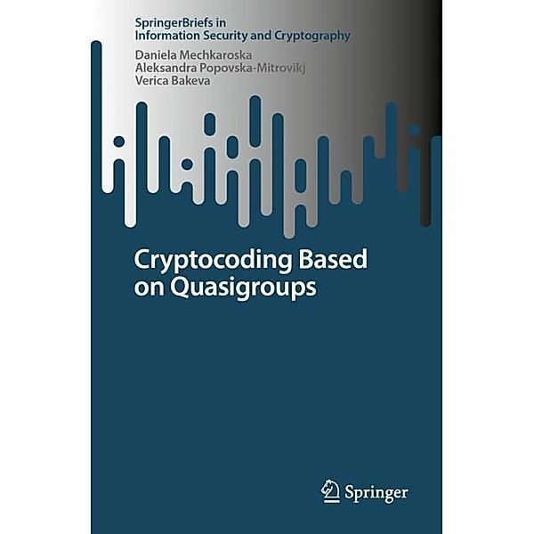 Cryptocoding Based on Quasigroups, Daniela Mechkaroska, Aleksandra Popovska-Mitrovikj, Verica Bakeva