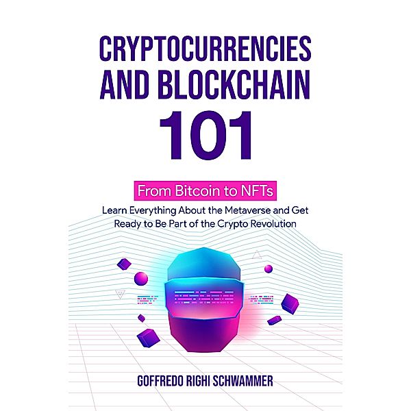 Cryptocurrencies and Blockchain 101:, Goffredo Righi Schwammer