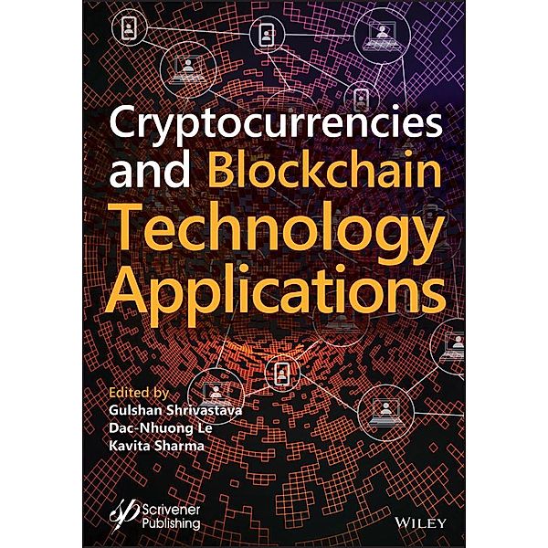 Cryptocurrencies and Blockchain Technology Applications, Dac-Nhuong Le, Gulshan Shrivastava, Kavita Sharma