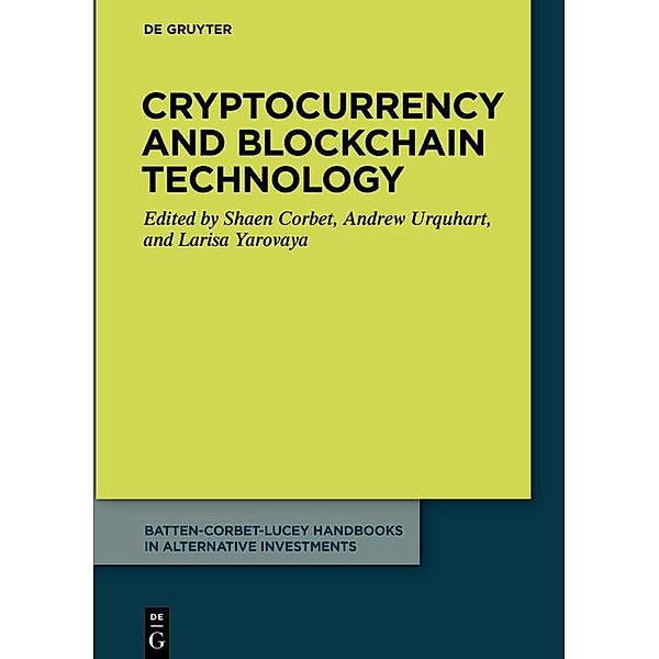 Cryptocurrency and Blockchain Technology / Batten-Corbet-Lucey Handbooks in Alternative Investments Bd.1