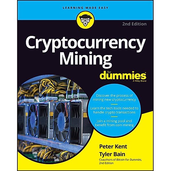 Cryptocurrency Mining For Dummies, Peter Kent, Tyler Bain