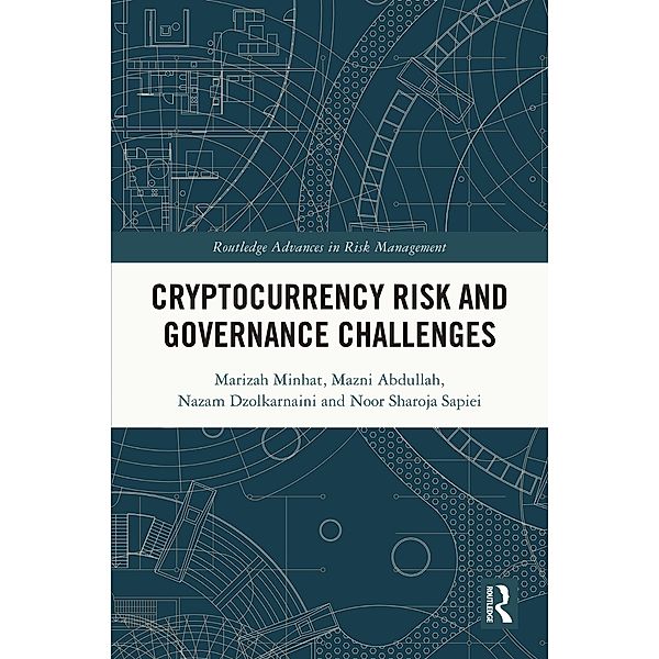 Cryptocurrency Risk and Governance Challenges, Marizah Minhat, Mazni Abdullah, Nazam Dzolkarnaini, Noor Sharoja Sapiei