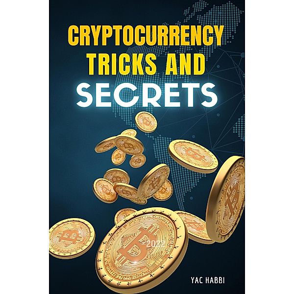 cryptocurrency tricks and secrets, Yac Habbi