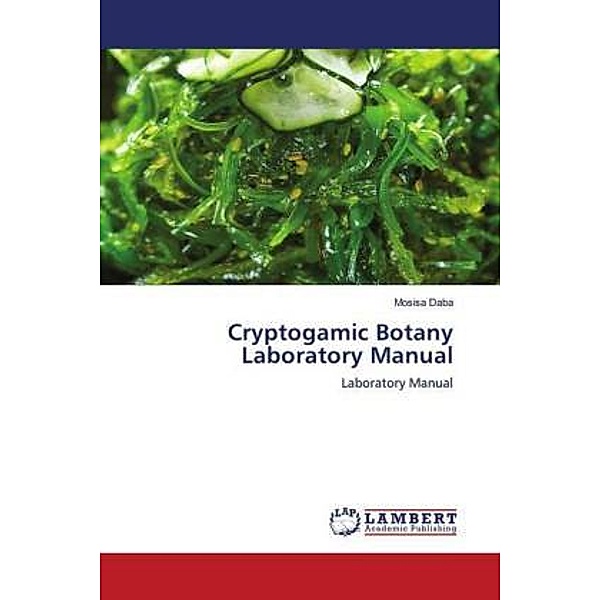 Cryptogamic Botany Laboratory Manual, Mosisa Daba