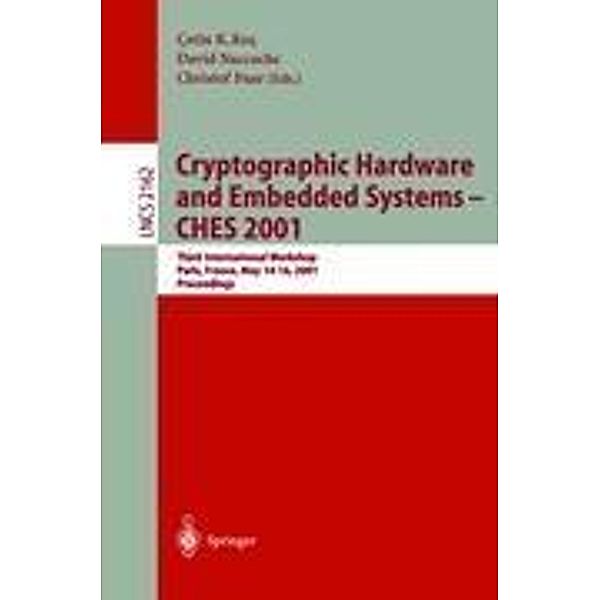 Cryptographic Hardware and Embedded Systems - CHES 2001