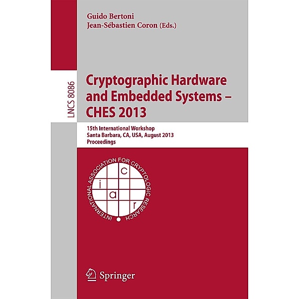 Cryptographic Hardware and Embedded Systems -- CHES 2013 / Lecture Notes in Computer Science Bd.8086
