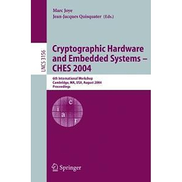 Cryptographic Hardware and Embedded Systems - CHES 2004 / Lecture Notes in Computer Science Bd.3156