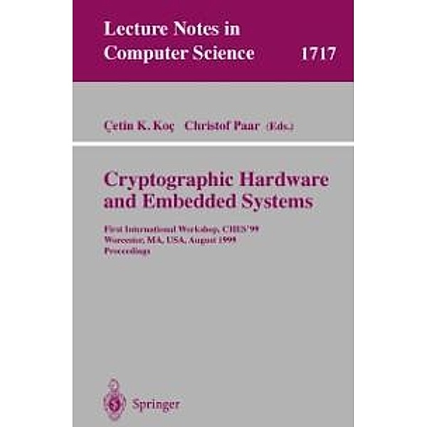 Cryptographic Hardware and Embedded Systems / Lecture Notes in Computer Science Bd.1717