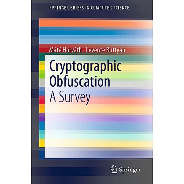 Cryptographic Obfuscation / SpringerBriefs in Computer Science, Máté Horváth, Levente Buttyán