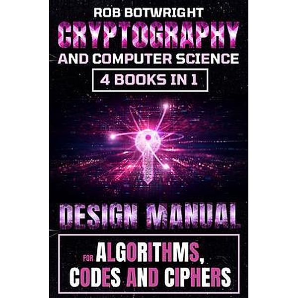 Cryptography And Computer Science, Rob Botwright