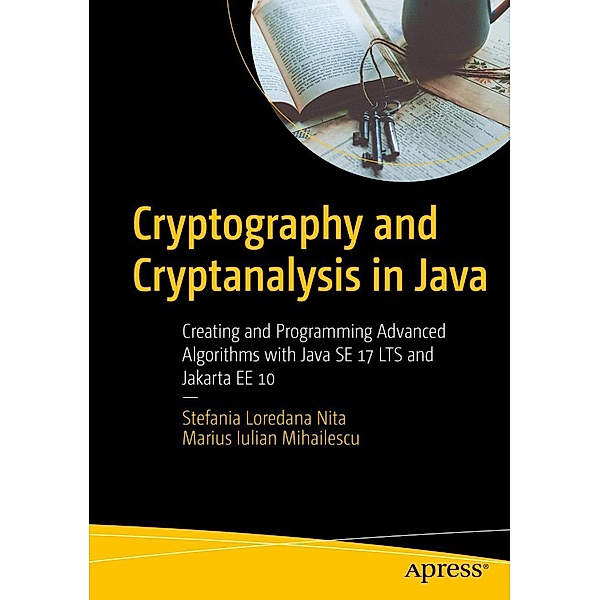 Cryptography and Cryptanalysis in Java, Stefania Loredana Nita, Marius Iulian Mihailescu