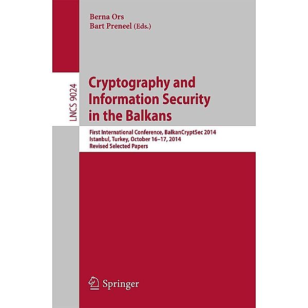 Cryptography and Information Security in the Balkans / Lecture Notes in Computer Science Bd.9024