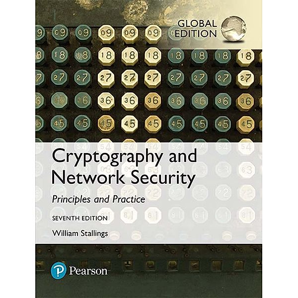 Cryptography and Network Security: Principles and Practice, Global Edition, William Stallings