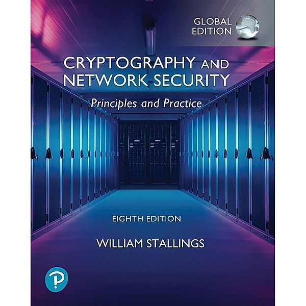 Cryptography and Network Security: Principles and Practice, Global Edition, William Stallings