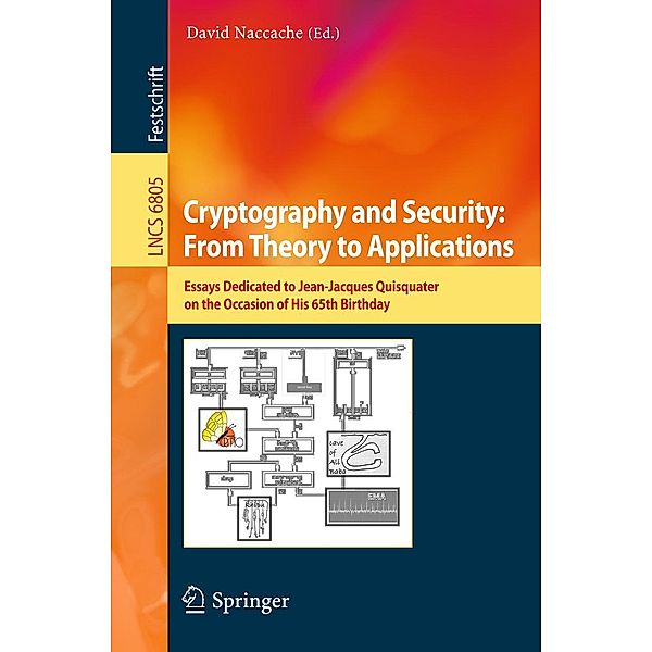 Cryptography and Security: From Theory to Applications / Lecture Notes in Computer Science Bd.6805