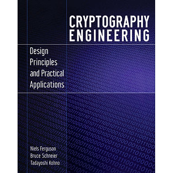 Cryptography Engineering, Niels Ferguson, Bruce Schneier, Tadayoshi Kohno