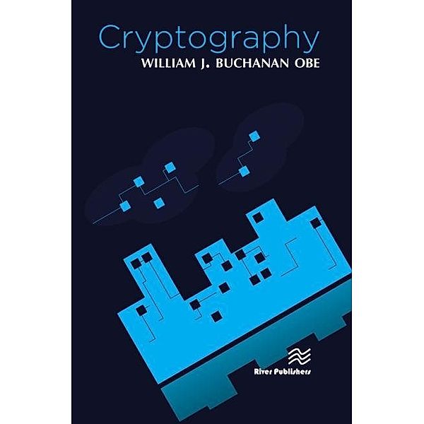 Cryptography / River Publishers Series in Information Science and Technology, Buchanan