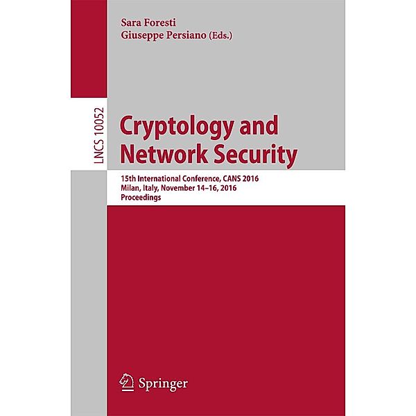 Cryptology and Network Security / Lecture Notes in Computer Science Bd.10052