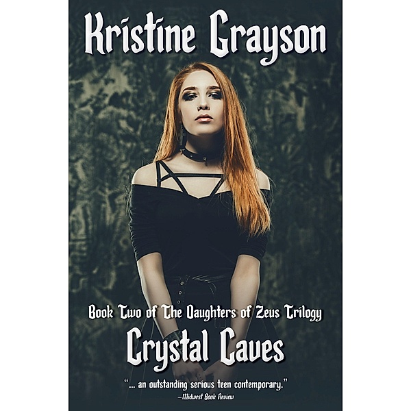 Crystal Caves: Book Two of the Daughters of Zeus Trilogy, Kristine Grayson