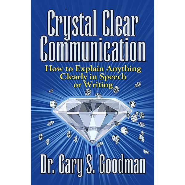 Crystal Clear Communication, Gary S. Goodman