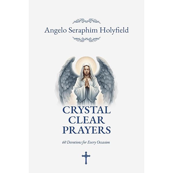 Crystal Clear Prayers, Angelo Seraphim Holyfield