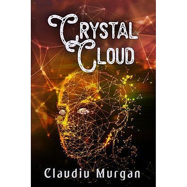 Crystal Cloud / Author Academy Elite, Claudiu Murgan