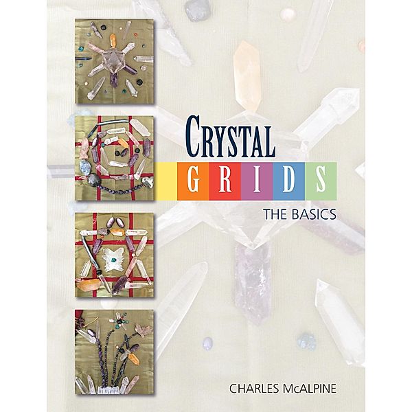 Crystal Grids - The Basics / eBookIt.com, Charles McAlpine