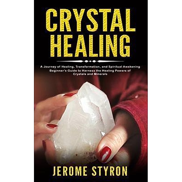 Crystal Healing, Jerome Styron