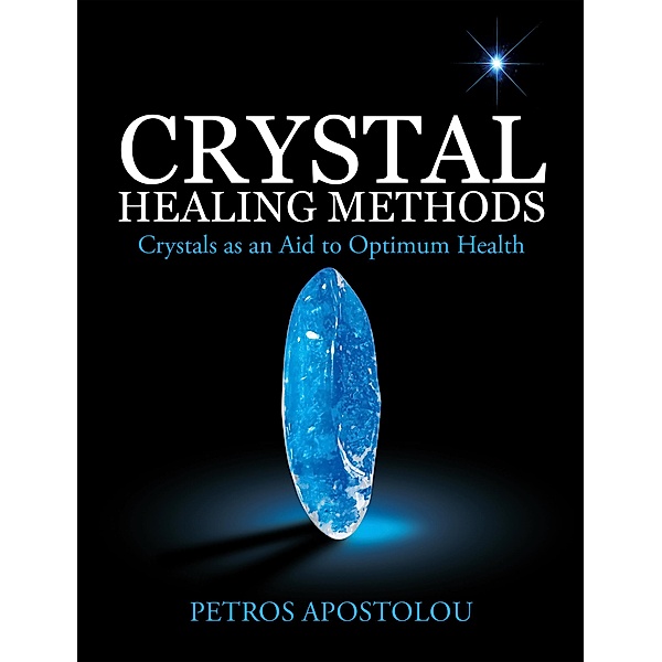 Crystal Healing Methods, Petros Apostolou