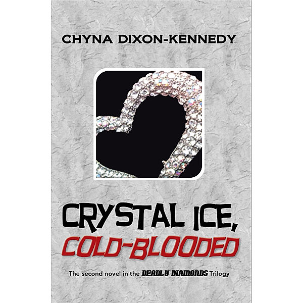 Crystal Ice, Cold-Blooded, Chyna Dixon-Kennedy