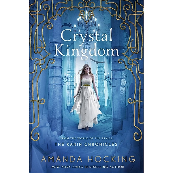 Crystal Kingdom / The Kanin Chronicles Bd.3, Amanda Hocking