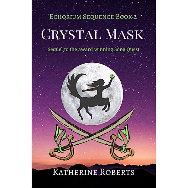 Crystal Mask (Echorium Sequence, #2) / Echorium Sequence, Katherine Roberts