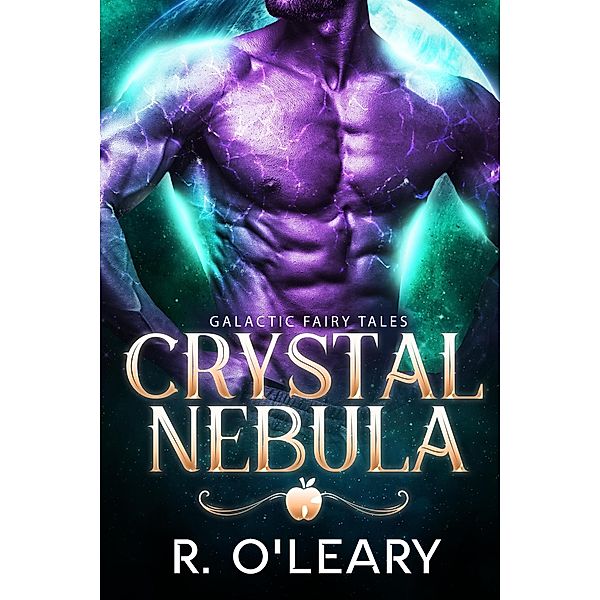 Crystal Nebula (Galactic Fairy Tales, #2) / Galactic Fairy Tales, R. O'Leary