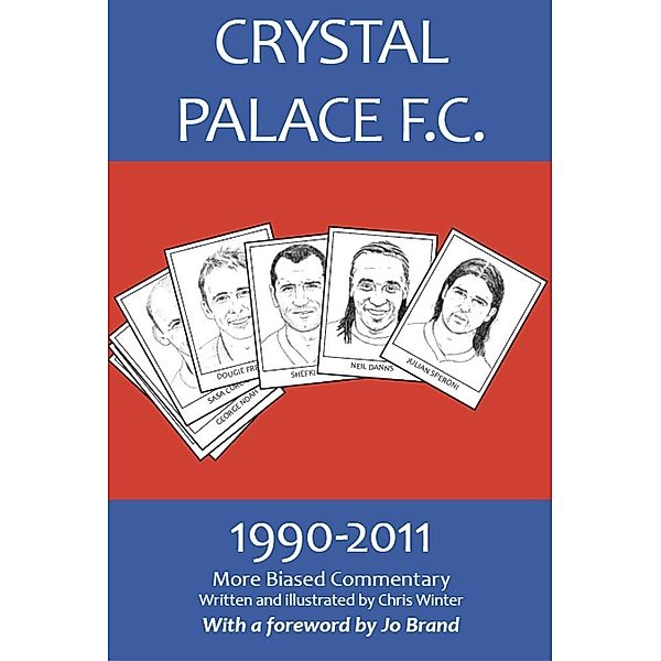 Crystal Palace F.C. 1990-2011: More Biased Commentary, Chris Winter