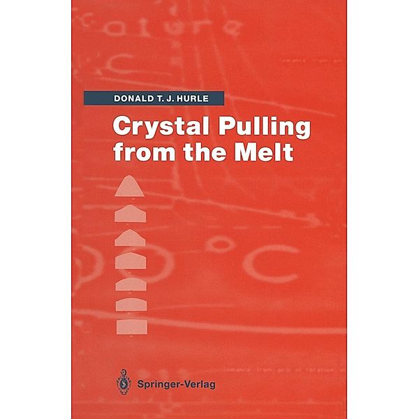 Crystal Pulling from the Melt, Donald T. J. Hurle