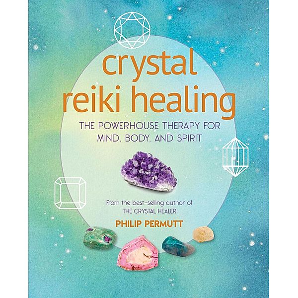Crystal Reiki Healing, Philip Permutt
