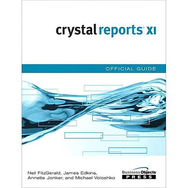 Crystal Reports XI Official Guide, Neil Fitzgerald, Al. Et