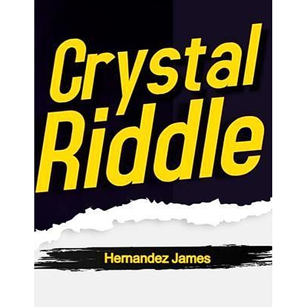 Crystal riddle 1, Hernandez James