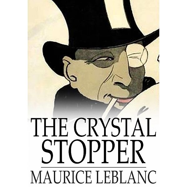 Crystal Stopper / The Floating Press, Maurice Leblanc
