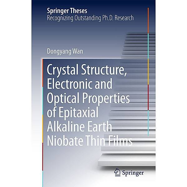 Crystal Structure,Electronic and Optical Properties of Epitaxial Alkaline Earth Niobate Thin Films, Dongyang Wan