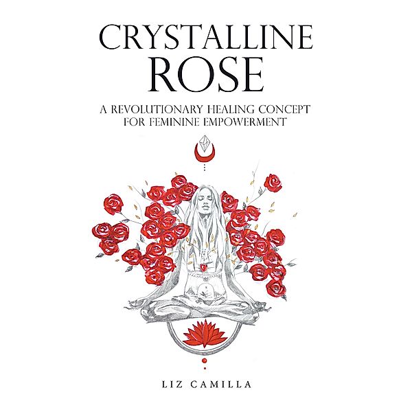 Crystalline Rose, Liz Camilla