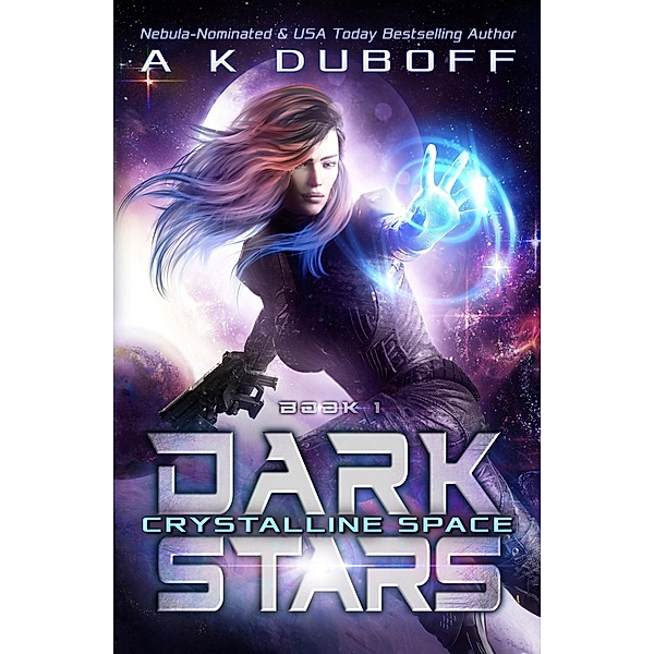 Crystalline Space / Dark Stars Bd.1, A. K. Duboff