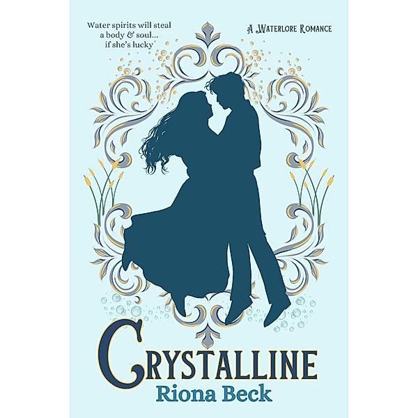 Crystalline (Waterlore Romance, #1) / Waterlore Romance, Riona Beck
