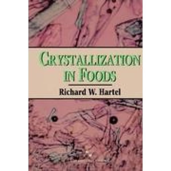 Crystallization in Foods, Richard W Hartel